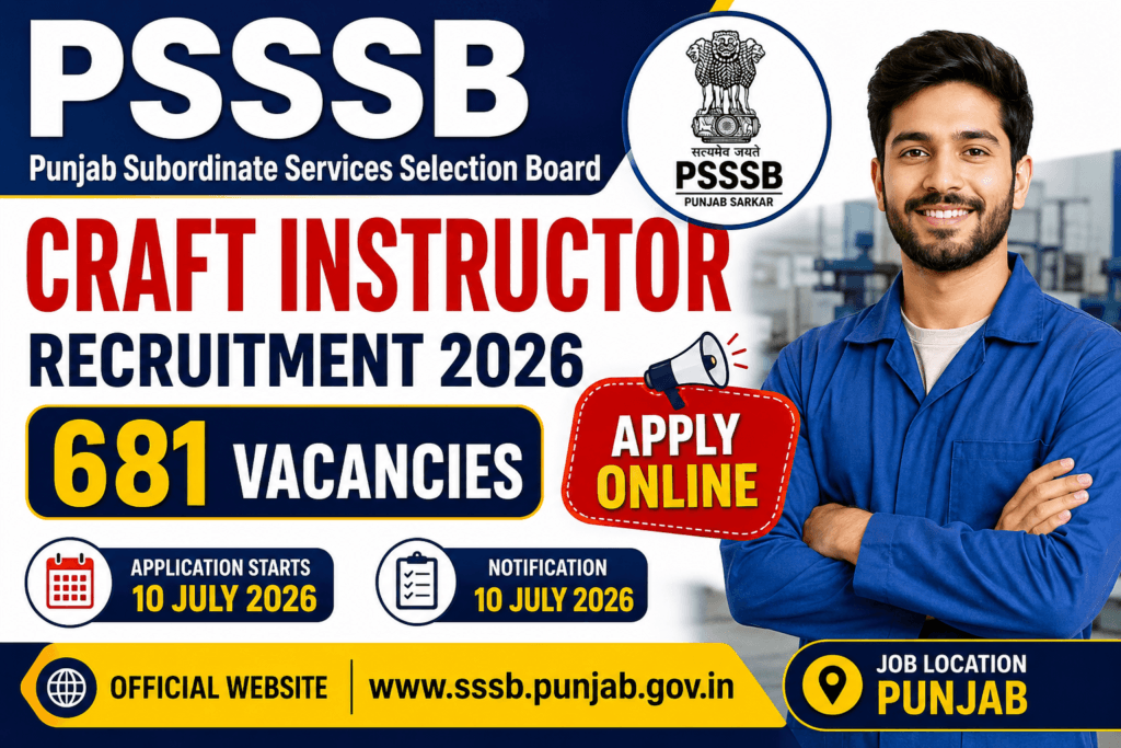 PSSSB Craft Instructor Recruitment 2026 681 Posts | Apply Online Last Date: 28 July 2026 Punjab Govt Jobs